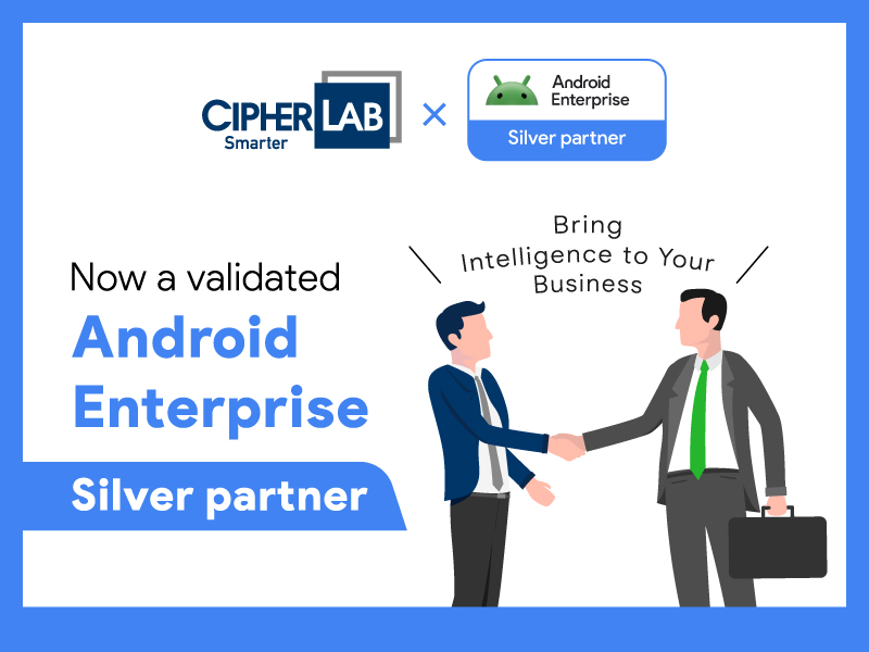 CipherLab Achieves Android Enterprise Silver Partner Status, Boosting Trust in Reliable Mobility Solution